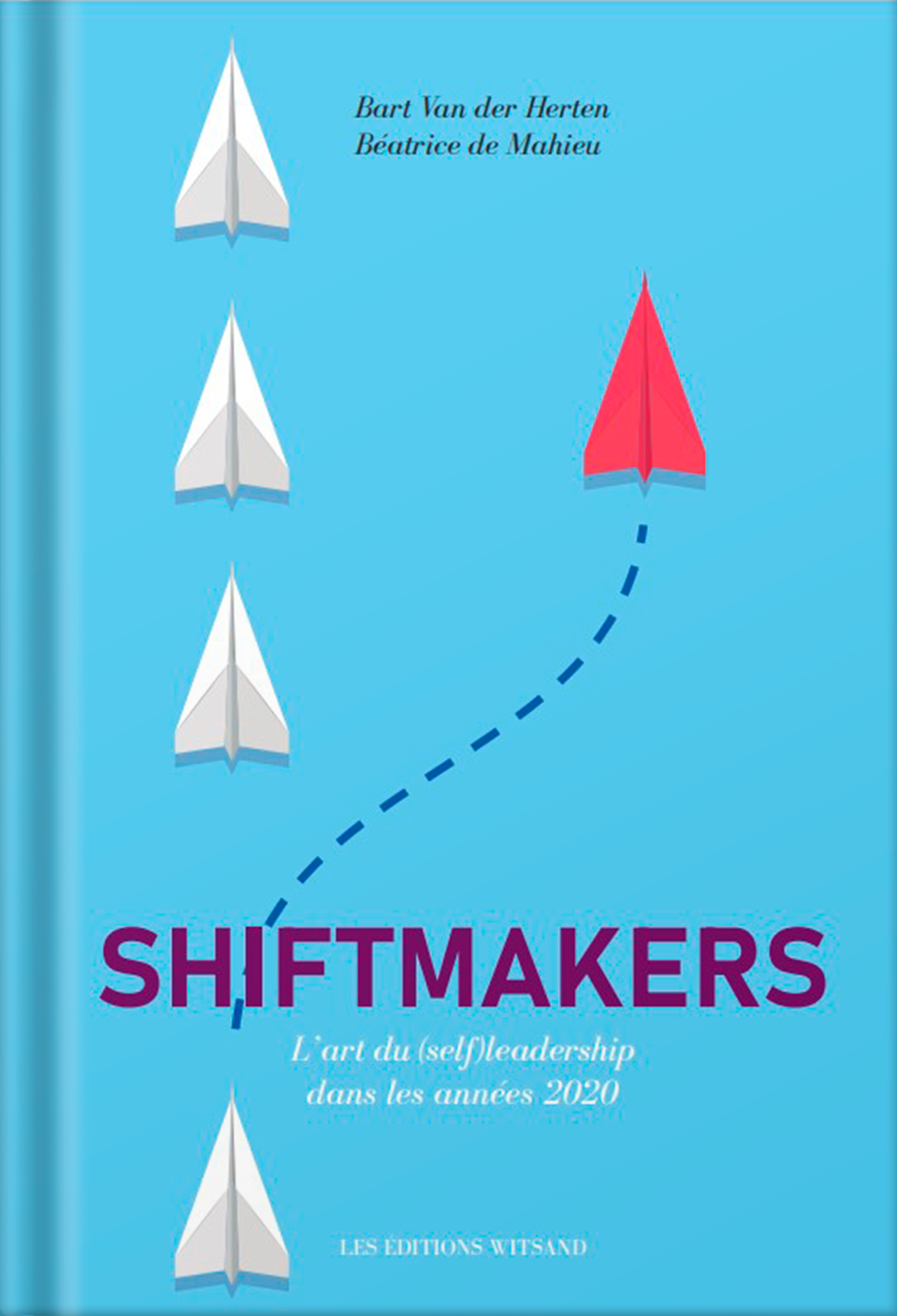 Shiftmakers. L’art du (self)leaderschap dans les années 2020.